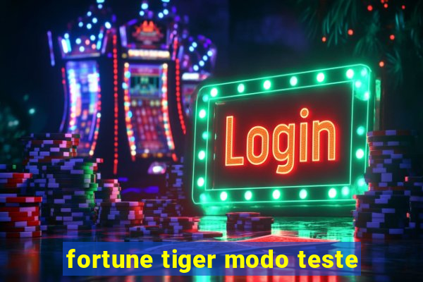 fortune tiger modo teste